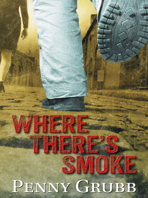 Title details for Where There's Smoke by Penny Grubb - Available